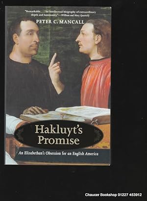 Bild des Verkufers fr Hakluyt's Promise An Elizabethan's Obsession for an English America zum Verkauf von Chaucer Bookshop ABA ILAB
