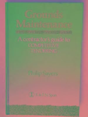 Bild des Verkufers fr Grounds maintenance: a contractor's guide to competitive tendering zum Verkauf von Cotswold Internet Books