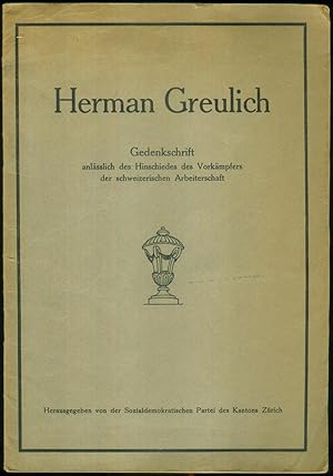 Herman Greulich. Gedenkschrift anlässlich des Hinschiedes des Vorkämpfers der schweizerischen Arb...