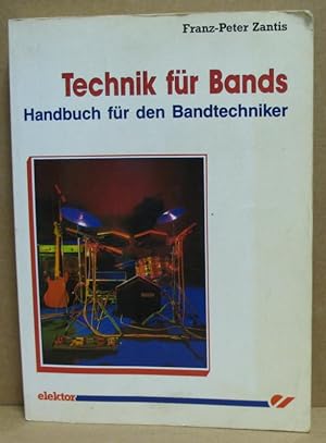 Bild des Verkufers fr Technik fr Bands. Handbuch fr den Band-Techniker. zum Verkauf von Nicoline Thieme