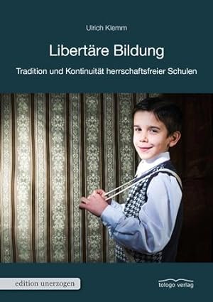 Seller image for Libertre Bildung. Tradition und Kontinuitt herrschaftsfreier Schulen for sale by Antiquariat BM