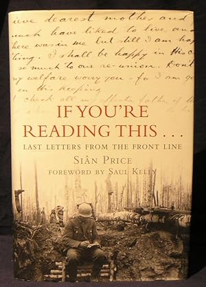 IF YOU'RE READING THIS.: Last Letters from the Front Line