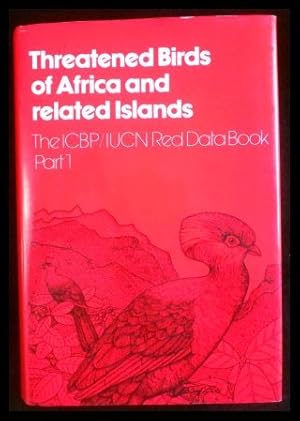Imagen del vendedor de Threatened Birds of Africa and Related Islands Part 1 (ICBP/IUCN Red Data Book) a la venta por ANTIQUARIAT Franke BRUDDENBOOKS