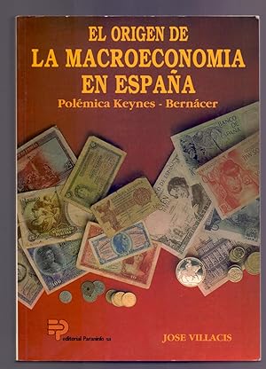 Seller image for EL ORIGEN DE LA MACROECONOMIA EN ESPAA / POLEMICA KEYNES - BERNACER for sale by Libreria 7 Soles