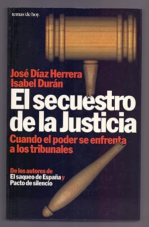 Imagen del vendedor de EL SECUESTRO DE LA JUSTICIA - CUANDO EL PODER SE ENFRENTA A LOS TRIBUNALES a la venta por Libreria 7 Soles