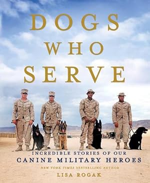Seller image for Dogs Who Serve: Incredible Stories of Our Canine Military Heroes (Paperback) for sale by Grand Eagle Retail