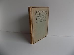 Die literarischen Wegbereiter des neuen Frankreich. 3., beträchtlich vermehrte Auflage: 5.-7. Tau...