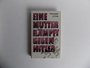 Image du vendeur pour Eine Mutter kmpft gegen Hitler. mis en vente par Antiquariat Rolf Bulang