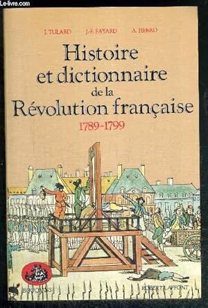 Bild des Verkufers fr HISTOIRE ET DICTIONNAIRE DE LA REVOLUTION FRANCAISE 1789-1799 zum Verkauf von Le-Livre