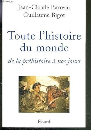 Image du vendeur pour TOUTE L'HISTOIRE DU MONDE DE LA PREHISTOIRE A NOS JOURS mis en vente par Le-Livre