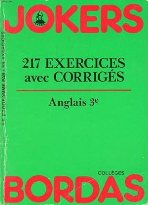 Bild des Verkufers fr JOKERS BORDAS, 217 EXERCICES AVEC CORRIGES, ANGLAIS 3e zum Verkauf von Le-Livre