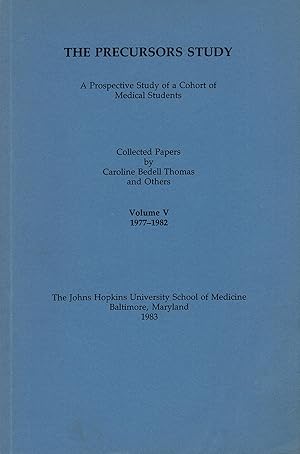 The Precursors Study: A Prospective Study of a Cohort of Medical Students, Volume V: 1977-1982