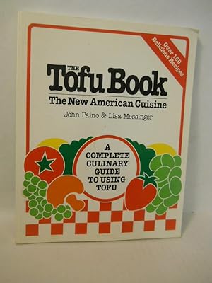 Seller image for The Tofu Book: the new American cuisine for sale by Gil's Book Loft