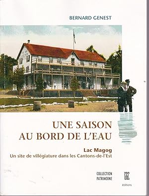 Une saison au bord de l'eau. Lac Magog. Un site de villégiature dans les Cantons-de-l'Est.