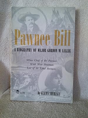 Bild des Verkufers fr Pawnee Bill: a Biography of Major Gordon W. Lillie zum Verkauf von Prairie Creek Books LLC.