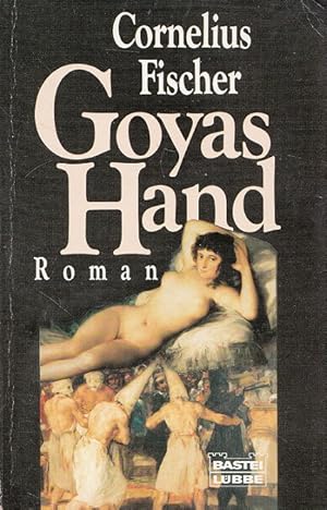 Immagine del venditore per Goyas Hand Bastei-Lbbe-Taschenbuch ; Bd. 11805 : Allgemeine Reihe venduto da Versandantiquariat Nussbaum