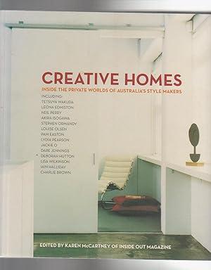 Bild des Verkäufers für CREATIVE HOMES. Inside the Private Worlds of Australian Style Makers zum Verkauf von BOOK NOW
