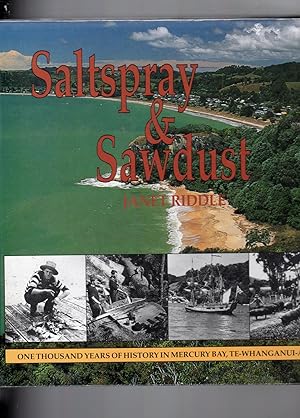 Bild des Verkufers fr Saltspray & Sawdust. One Thousand Years of History in Mercury Bay, Te-Whanganui-A Hei zum Verkauf von Browsers Books