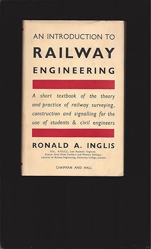 An Introduction To Railway Engineering: A short textbook of the theory and practice of railway su...