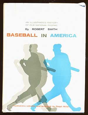 Baseball in America: An Illustrated History of Our National Pastime