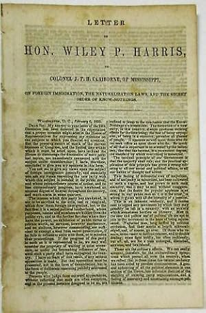 LETTER OF HON. WILEY P. HARRIS, TO COLONEL J.F.H. CLAIBORNE, OF MISSISSIPPI, ON FOREIGN IMMIGRATI...