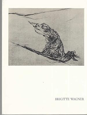 Brigitte Wagner - Zeichnungen und Radierungen der Jahre 1980-1990 [anlässlich d. Ausst. d. Städt....