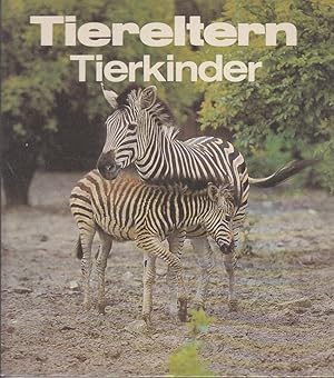 Imagen del vendedor de Tiereltern - Tierkinder a la venta por Antiquariat Jterbook, Inh. H. Schulze