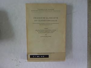 Immagine del venditore per Images de la socit et classes sociales : une tude de la perception et des reprsentations des diffrences sociales. Thse prsente  l'Ecole des Sciences Sociales et Politiques de l'Universit de Lausanne. venduto da Antiquariat Bookfarm