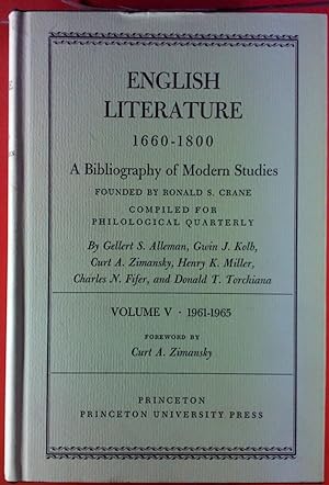 Bild des Verkufers fr English Literature, 1660 - 1800. A Bibliography of Modern Studies. Volume V, 1961- 1965. zum Verkauf von biblion2