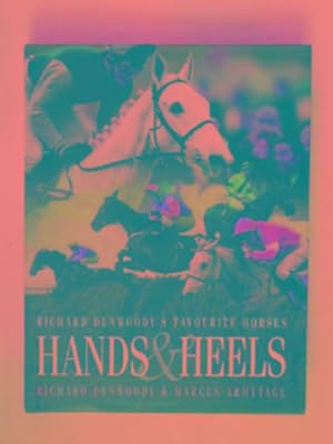 Imagen del vendedor de Hands & Heels: Richard Dunwoody's favourite horses a la venta por Cotswold Internet Books