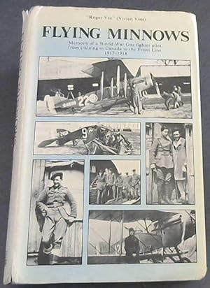 Image du vendeur pour Flying Minnows: Memoirs of a World War One Fighter Pilot, from Training in Canada to the Front Line, 1917-1918 mis en vente par Chapter 1