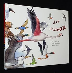 Bild des Verkufers fr A vol d'oiseau : les migrations zum Verkauf von Abraxas-libris