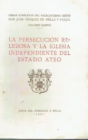 La persecución religiosa y la Iglesia independiente del Estado ateo. Obras completas, volumen V.