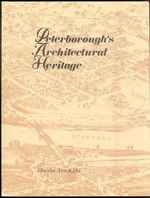 PETERBOROUGH'S ARCHITECTURAL HERITAGE: A LISTING OF EXISTING STRUCTURES ERECTED PRIOR TO 1890 IN ...