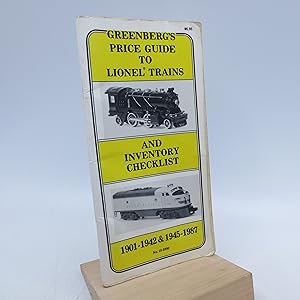 Greenberg's Price Guide to Lionel Trains and Inventory Checklist 1901-1942 & 1945-1987