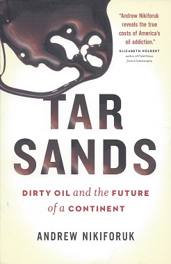 Bild des Verkufers fr Tar Sands: Dirty Oil and the Future of a Continent zum Verkauf von Storbeck's