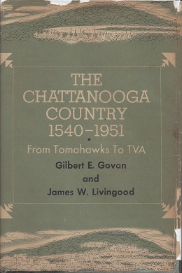 The Chattanooga Country 1540 - 1951: From Tomahawks to T V A