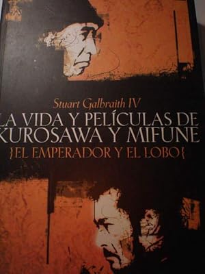 Bild des Verkufers fr La vida y pelculas de Kurosawa y Mifune. El emperador y el lobo zum Verkauf von Librera Antonio Azorn