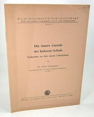 Bild des Verkufers fr Die innere Gestalt der hheren Schule. Gedanken zu den neuen Lehrplnen. (Bildungsfragen der Gegenwart, Heft 4). zum Verkauf von Brbel Hoffmann