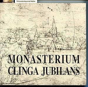 Monasterium Clinga Jubilans: Festschrift zur Einweihung des restaurierten Ostflügels der ehemalig...
