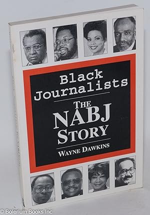 Bild des Verkufers fr Black journalists; the NABJ story zum Verkauf von Bolerium Books Inc.