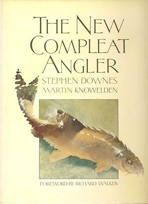 Seller image for THE NEW COMPLEAT ANGLER. By Stephen Downes. Illustrated by Martin Knowelden. for sale by Coch-y-Bonddu Books Ltd