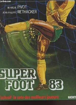 Seller image for SUPER FOOT 83 - EXCLUSIF : LA COTE DES MEILLEURS JOUEURS for sale by Le-Livre