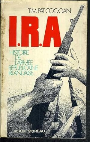 Bild des Verkufers fr IRA HISTOIRE ET ACTUALITE DE L'ARMEE REPUBLICAINE IRLANDAISE zum Verkauf von Le-Livre