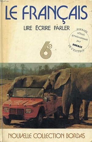 Seller image for LE FRANCAIS, LIRE, ECRIRE, PARLER, CHOIX DE TEXTES POUR LA CLASSE DE 6e for sale by Le-Livre