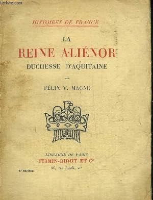 Bild des Verkufers fr LA REINE ALIENOR DUCHESSE D'AQUITAINE - COLLECTION HISTOIRES DE FRANCE. zum Verkauf von Le-Livre