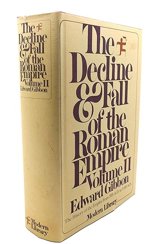 THE DECLINE & FALL OF THE ROMAN EMPIRE, VOL. II The History of the Empire from 395 A. D. to 1185 ...