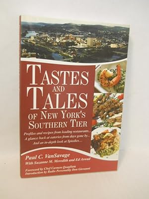 Imagen del vendedor de Tastes and Tales of New York's Southern Tier: profiles and recipes from leading restaurants. a la venta por Gil's Book Loft