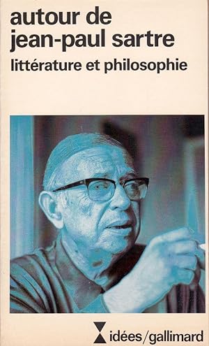 Autour de Jean-Paul Sartre. Littérature et philosophie.