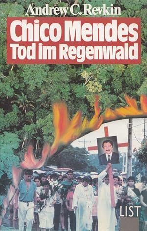 Bild des Verkufers fr Chico Mendes : Tod im Regenwald. Mit e. Vorw. von Robert Jungk. Aus d. Amerikan. von Udo Rennert zum Verkauf von Versandantiquariat Nussbaum